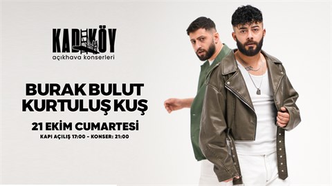  Kurtuluş Kuş & Burak Bulut - Kadıköy Açıkhava Konserleri