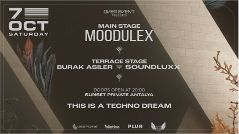 OVER EVENT : MOODULEX, SOUNDLUXX, BURAK ASILER