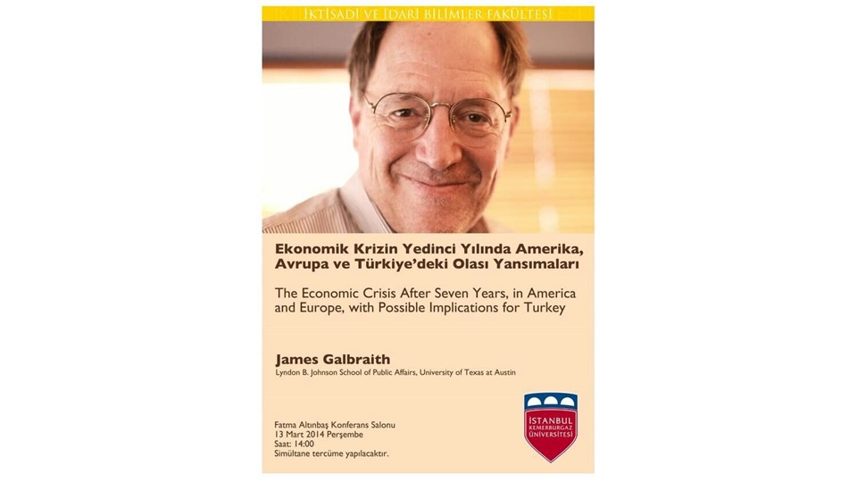 Konferans: “Ekonomik Krizin Yedinci Yılında Amerika, Avrupa ve Türkiye’deki Olası Yansımaları” James K. Galbraith