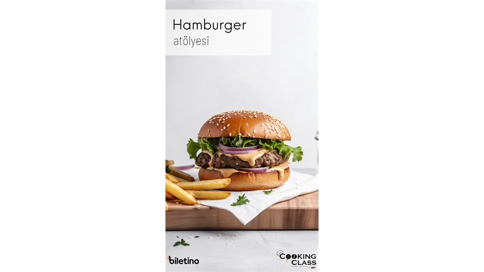 Hamburger, Eşlikçileri ve Soslar #1 Atölyesi (Workshop) 18 Kasım