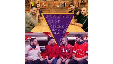 Backstory Live: Podcast & Cenazene Bunlar Gelir