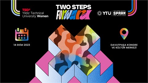 TEDxYildizTechnicalUniversityWomen - TWO STEPS FORWARD