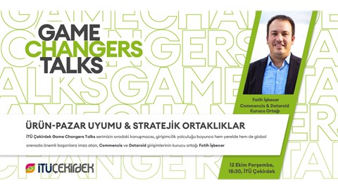 İTÜ Çekirdek Game Changers Talks | Ürün - Pazar Uyumu & Stratejik Ortaklıklar