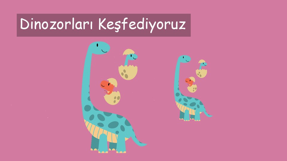 Dinozorları Keşfediyoruz