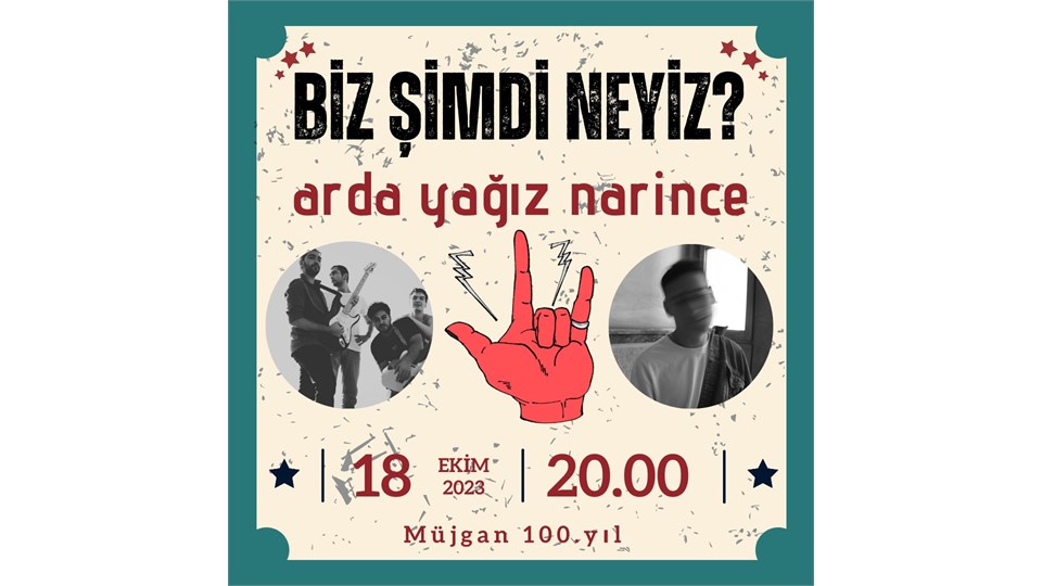 Biz Şimdi Neyiz? & Arda Yağız Narince Konseri
