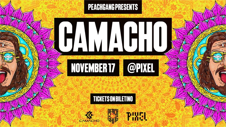 CAMACHO @Pixel, Nov 17th, Peachgang Presents