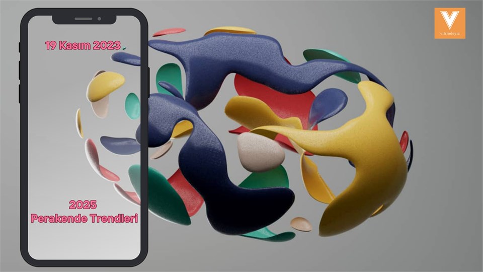 2025 Perakende Trendleri: Geleceği Şekillendiren Değişimler