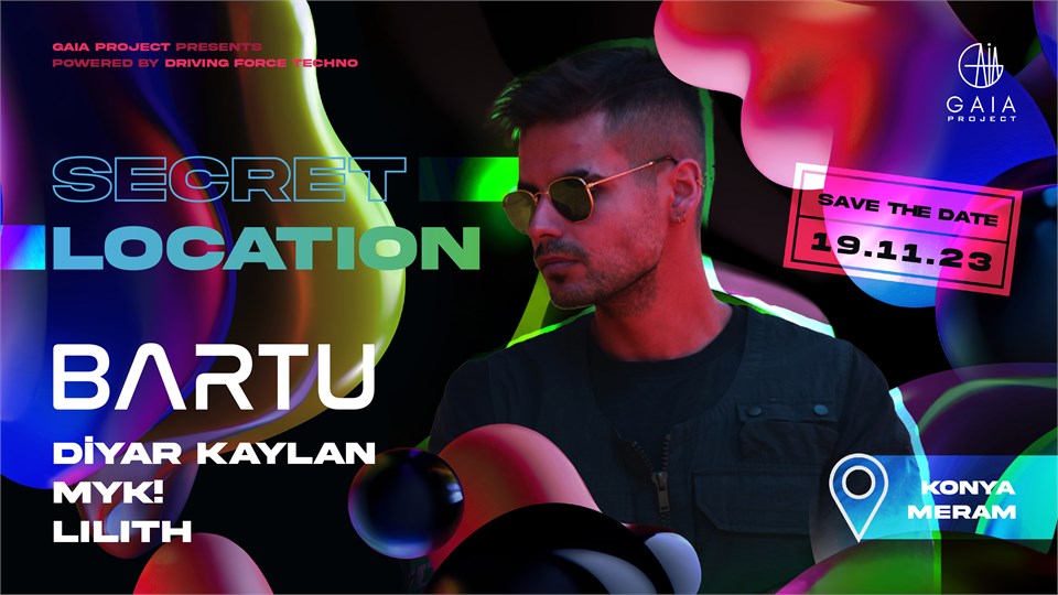 GAIA Project Presents x '' SECRET LOCATİON '' 19.11.23