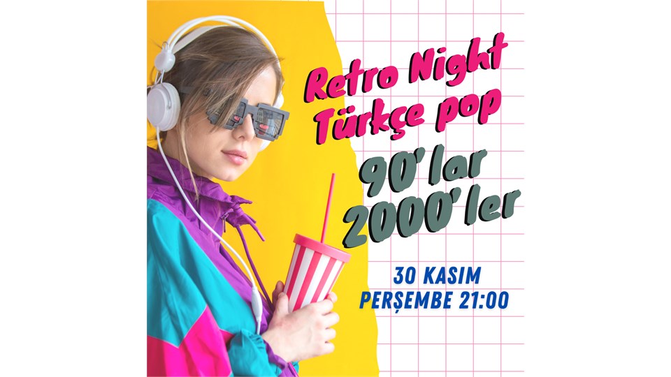 Retro Night Turkce 90'lar  Partisi IF Performance Hall Tepe Prime