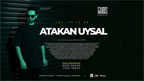Mino Agency Presents : Atakan Uysal x Guūs Hoūse