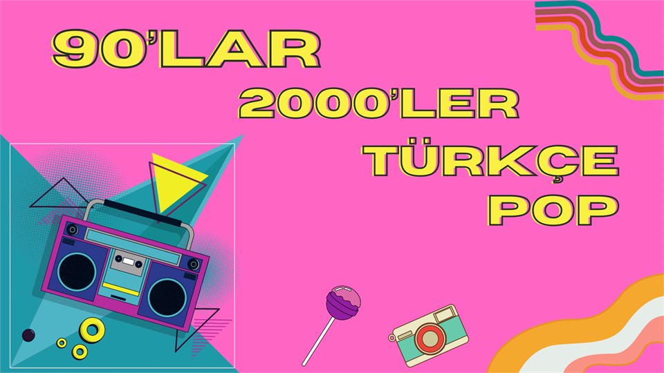 90’lar 2000’ler Türkçe Pop Partisi