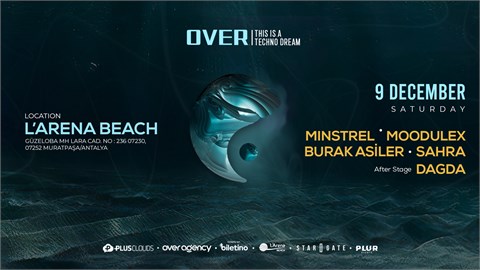 OVER EVENT : MINSTREL , MOODULEX, DAGDA, BURAK ASILER, SAHRA