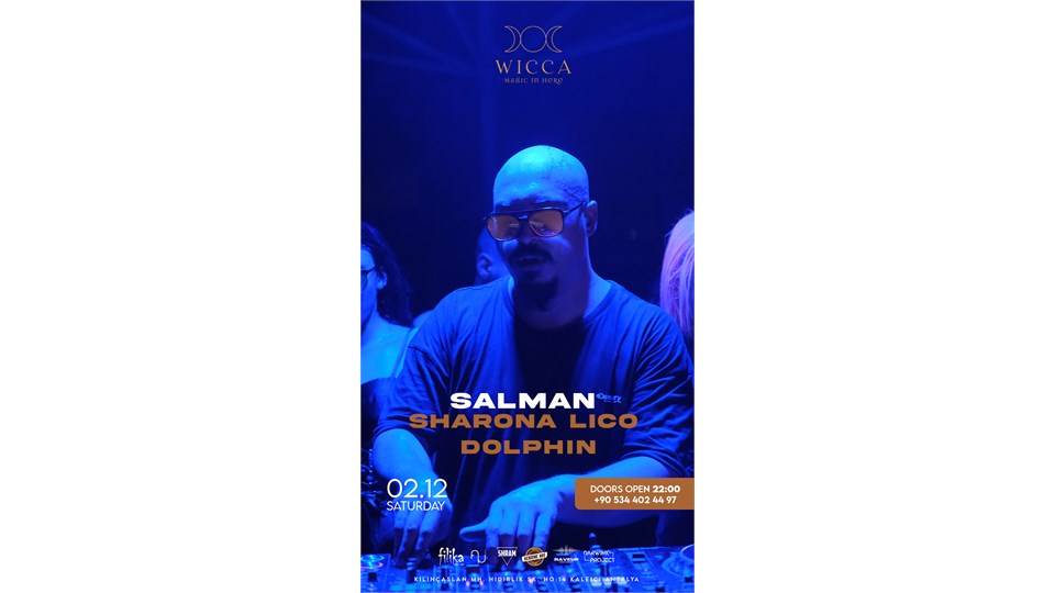 Harika Bir Cumartesiye Hazır Mısınız? 2 ARALIK CUMARTESİ SALMAN, SHARONA LICO, DOLPHIN Wicca Sahnesinde!