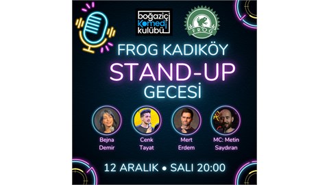 Frog Kadıköy Stand-up Gecesi - Boğaziçi Komedi Kulübü