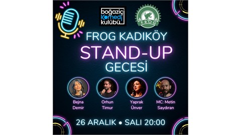 Frog Kadıköy Stand-up Gecesi - Boğaziçi Komedi Kulübü
