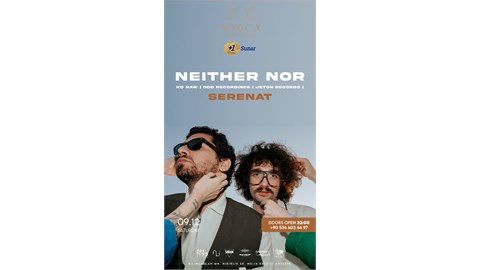 Harika Bir Cumartesiye Hazır Mısınız? 9 ARALIK CUMARTESİ NEITHER NOR ,SERENAT Wicca Sahnesinde!