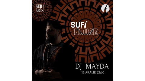 Şeb-i Arus x Suf-i House x DJ Mayda