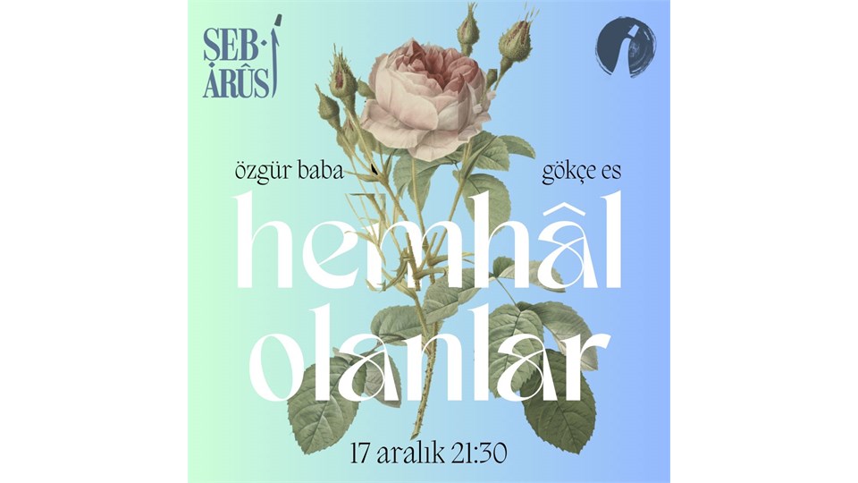 Şeb-i Arus x Hemhal Olanlar x Gökçe Es x Özgür Baba