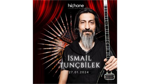 İsmail Tunçbilek x Hiçhane İnsan Merkezi