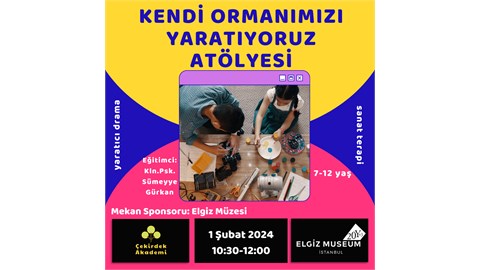 KENDİ ORMANIMIZI YARATIYORUZ ATÖLYESİ