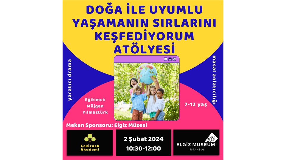 DOĞA İLE UYUMLU YAŞAMANIN SIRLARINI KEŞFEDİYORUM ATÖLYESİ