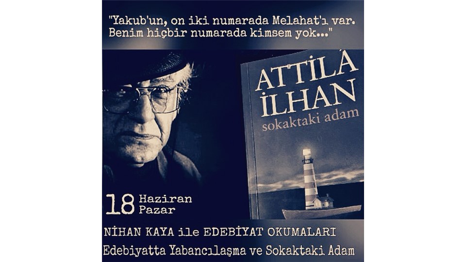 Nihan Kaya ile Edebiyat Okumaları   Sokaktaki Adam (Attilâ İlhan)