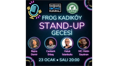 Frog Kadıköy Stand-up Gecesi - Boğaziçi Komedi Kulübü