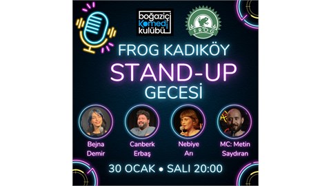 Frog Kadıköy Stand-up Gecesi - Boğaziçi Komedi Kulübü