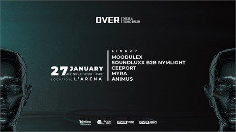 OVER EVENT : THIS IS A TECHNO DREAM