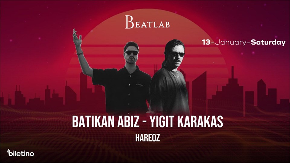 BeatLab Presents: Batıkan Abız x Yiğit Karakaş x Hareoz