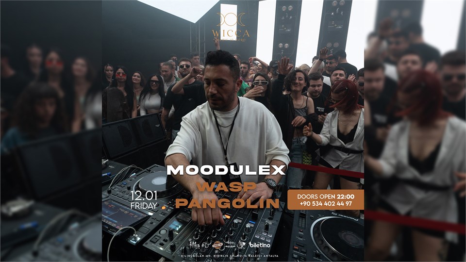 Harika Bir Cumaya Hazır Mısınız? 12 OCAK CUMA MOODULEX, WASP, PANGOLIN Wicca Sahnesinde!