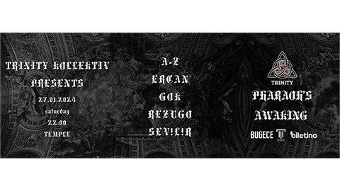TRINITY KOLLEKTIV presents PHARAOH'S AWAKING