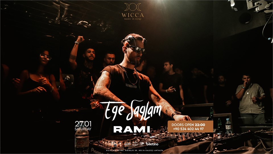 EGE SAGLAM, RAMI @Wicca Sahne, January 27th, Wicca Presents