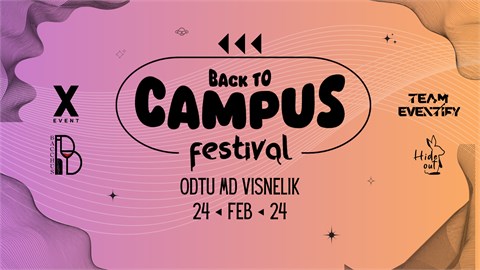 Back to Campus Festival (February 24th - ODTU MD Visnelik)