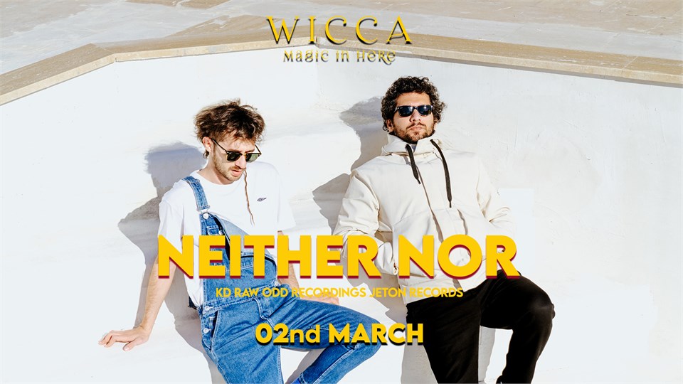 NEITHER NOR @WiccaAntalya MARCH. 2nd Wicca Presents