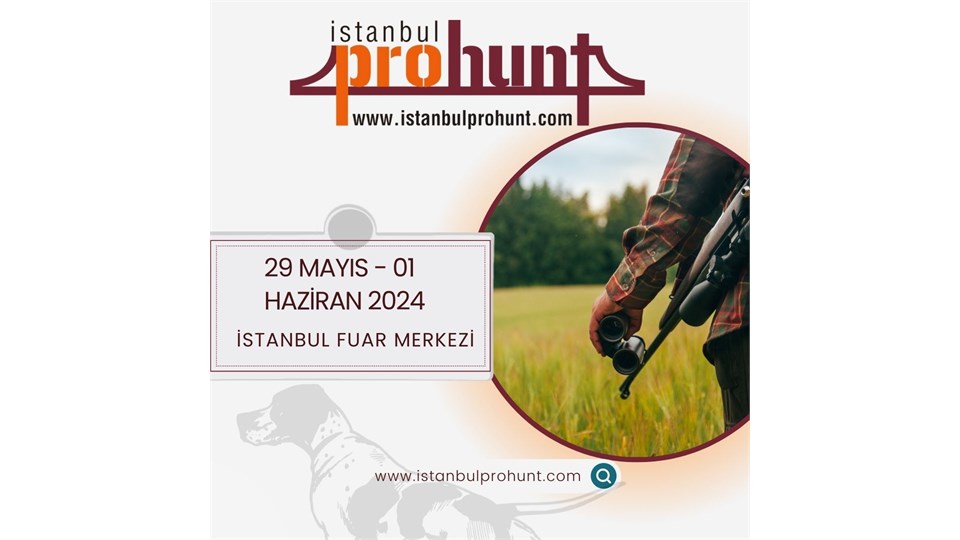 11. Uluslararası İstanbul Prohunt Av, Silah ve Doğa Sporları Fuarı