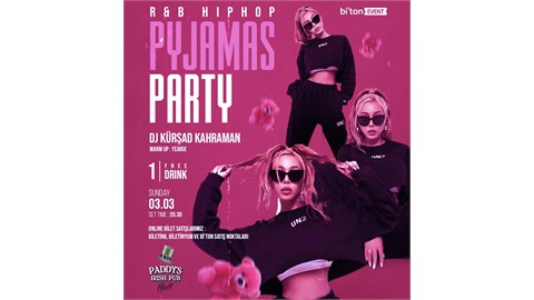 PYJAMAS PARTY ADANA!