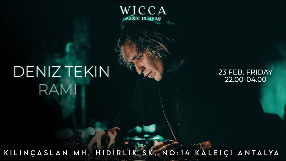 DENIZ TEKIN, RAMI  @WiccaAntalya Feb. 23th @Wicca Presents
