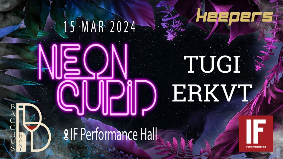 Neon Cupid (March 15th - IF Performance Hall)