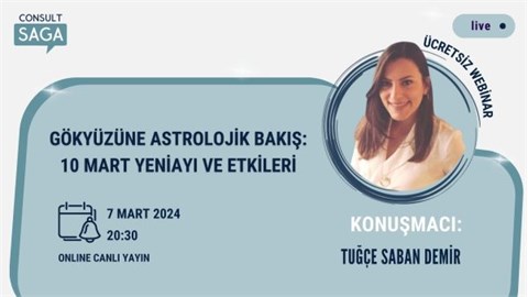 Gökyüzüne Astrolojik Bakış: 10 Mart Yeniayı ve Etkileri – 07.03.2024 (Ücretsiz Webinar)