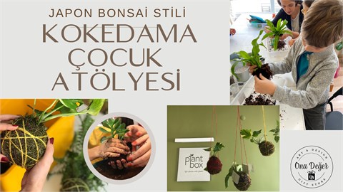 Bonsai Stili Kokedama Çocuk Atölyesi