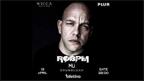 ROBPM, MU, SOUNDLUXX @WiccaAntalya April. 13th Wicca Presents