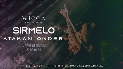 SIRMELO, ATAKAN ONDER, @WiccaAntalya April. 10th Wicca Presents