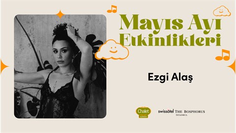 Ezgi Alaş | Chalet Garden Canlı Müzik Programı