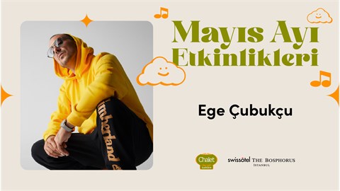 Ege Çubukçu | Chalet Garden Canlı Müzik Programı