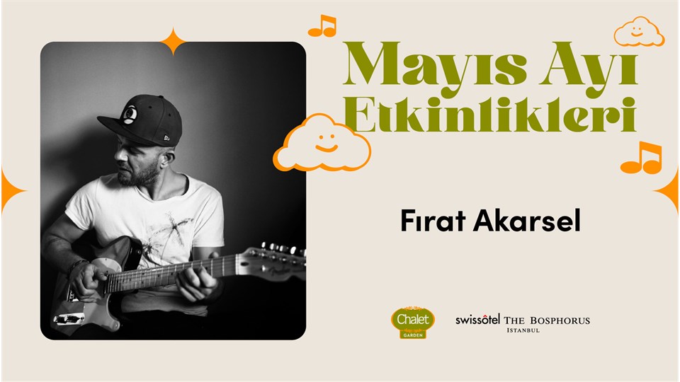 Fırat Akarsel | Chalet Garden Canlı Müzik Programı