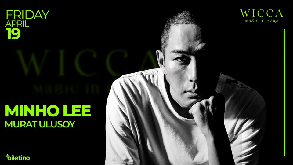 MINHO LEE , Murat Ulusoy  @WiccaAntalya April. 19th Wicca Presents