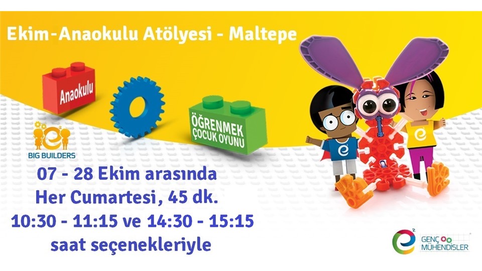 Ekim / Anaokulu(Big Builders) K’NEX ® Düzenli Atölye – Maltepe