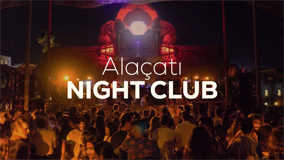 ALAÇATI GECE KULÜBÜ REZERVASYONU | HIZLI REZERVASYON