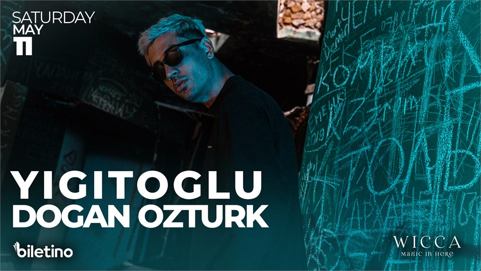 YIGITOGLU, Dogan Ozturk@WiccaAntalya MAY 11th Wicca X Happylives Presents